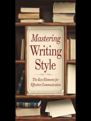 cover image of Mastering Writing Style